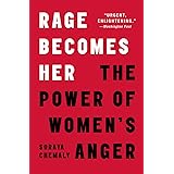 Rage Becomes Her: The Power of Women's Anger