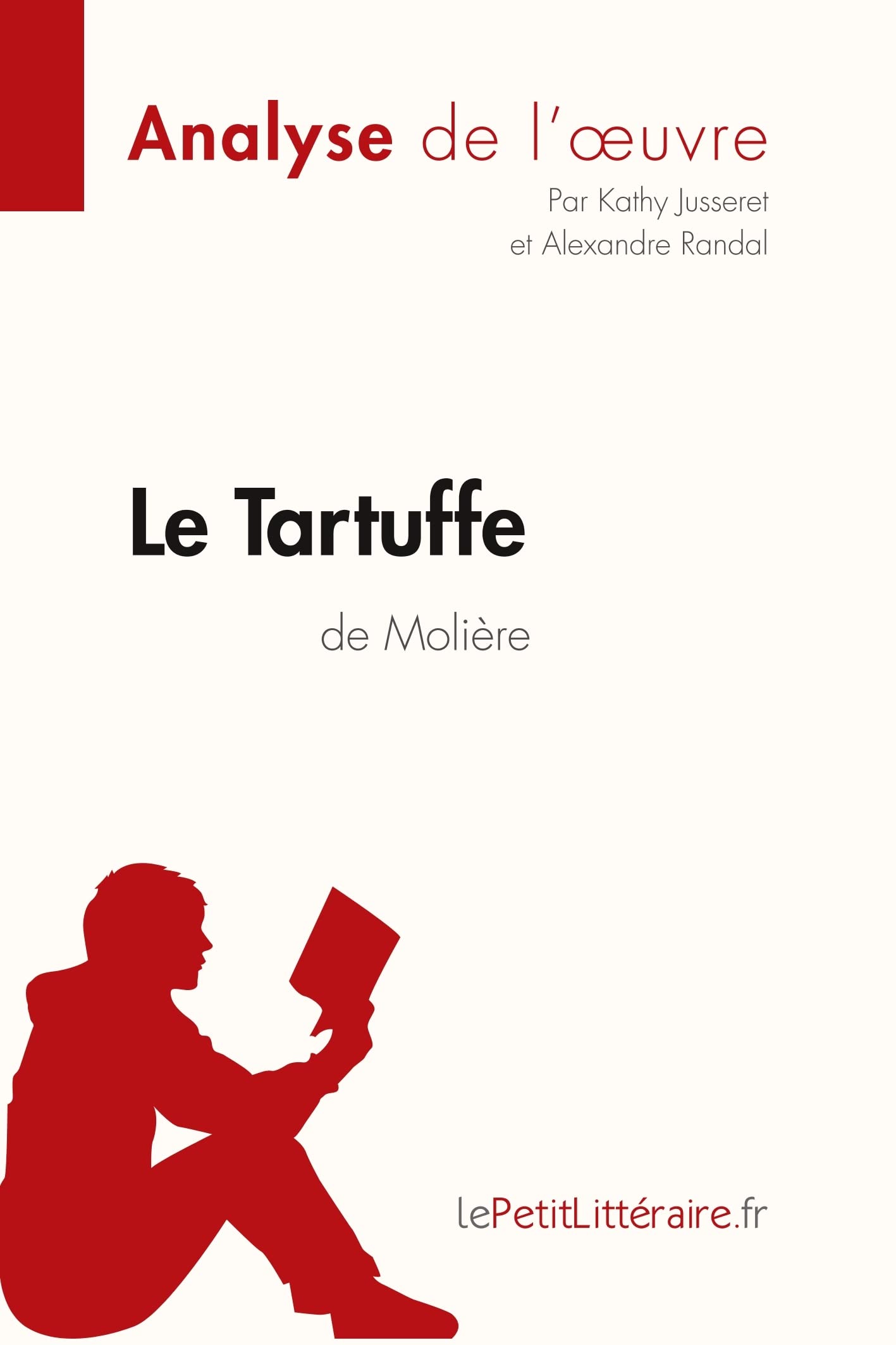 Le Tartuffe De Moliere Analyse De L Oeuvre Comprendre La Litterature Avec Lepetitlitteraire Fr Fiche De Lecture Jusseret Kathy Randal Alexandre Lepetitlitteraire Amazon De Bucher Le Tartuffe De Moliere Analyse De L Oeuvre Comprendre La Litterature Avec Lepetitlitteraire Fr Fiche De Lecture Jusseret Kathy Randal Alexandre Lepetitlitteraire Amazon De Bucher