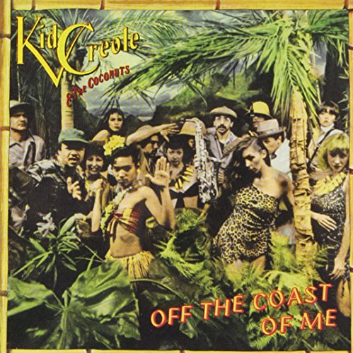 Kid Creole and the Coconuts - Off the Coast of Me - Zortam Music