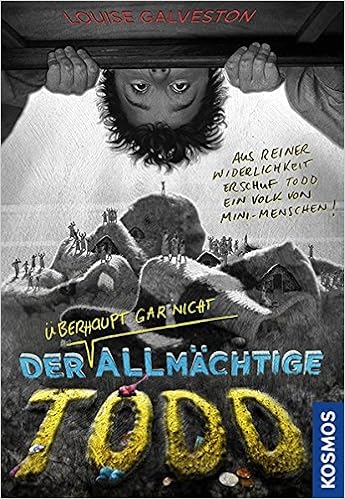 Der Uberhaupt Gar Nicht Allmachtige Todd Amazon De Galveston Louise Bucher