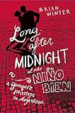 Long After Midnight at the Nino Bien: A Yanqui's Missteps in Argentina by Brian Winter