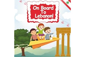 On Board To Lebanon: A Fun Cultural Journey for Kids
