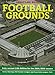 Football Grounds (Aerofilms Guide) by 