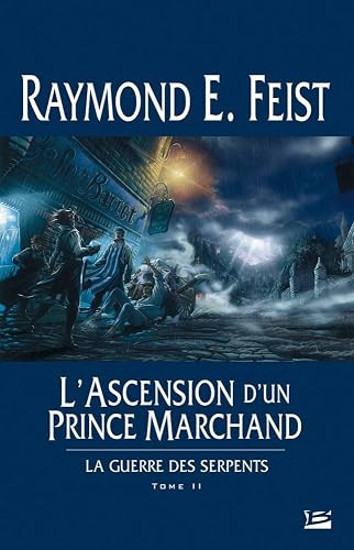 Download La Guerre des Serpents, tome 2 : L'Ascension d'un prince marchand PDF