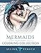 Mermaids - Calm Ocean Coloring Collection (Fantasy Coloring by Selina) by Selina Fenech