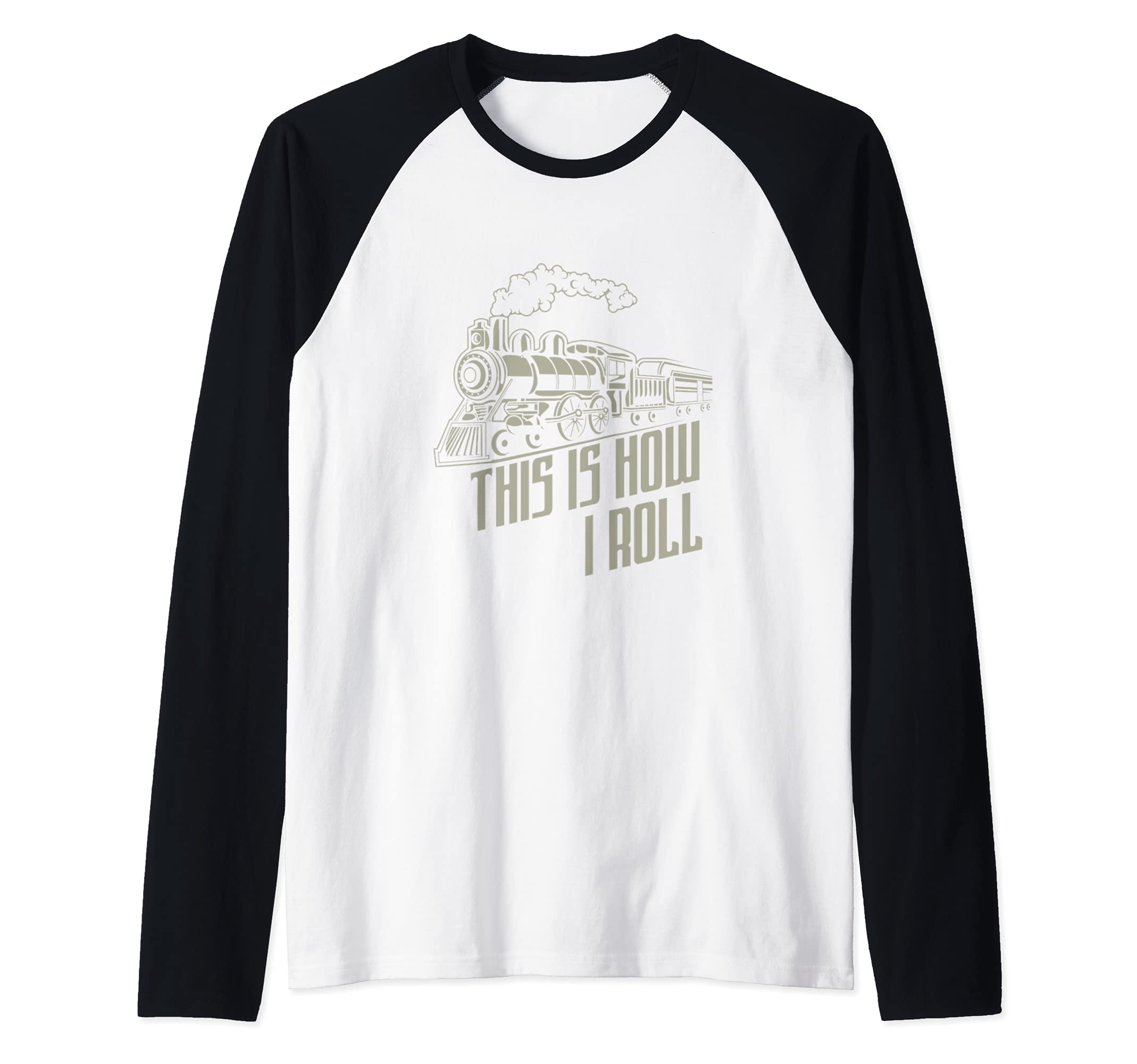 Train Driver Railway Worker Engineman This Is How I Roll Raglan Baseball Tee