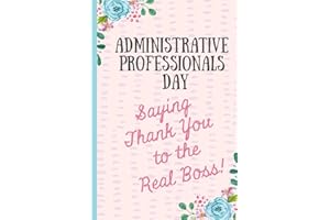 Administrative Professionals Day Saying Thank You to The Real Boss!: Notebook, Makes a perfect gift for amazing admin assista
