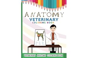 Veterinary Anatomy Coloring Book for Kids: Detailed Animal Physiology Learning Workbook for Children / Perfect Gift for Animal Lovers, Aspiring Vet Tech & Students
