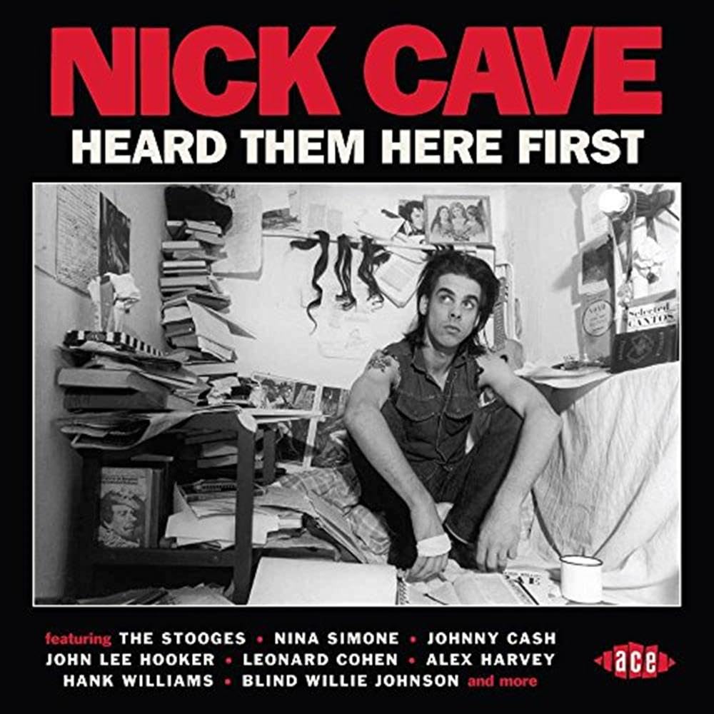 Nick Cave Heard Them Here First