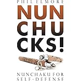 NUNCHUCKS!: Nunchaku For Self-Defense