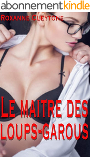 Download Le maitre des loups garous: Nouvelle érotique PDF