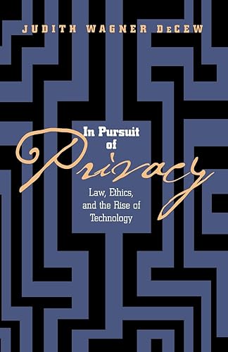 Download In Pursuit of Privacy: Law, Ethics and the Rise of Technology PDF