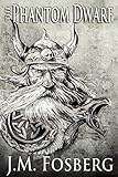 The Phantom Dwarf (The Forgotten Dwarves Book 1)