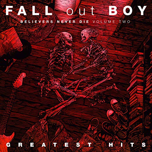 Album art for Believers Never Die Vol 2: Greatest Hits by Fall Out Boy