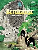 Bételgeuse - tome 4 - Cavernes (Les) (French Edition) by Leo
