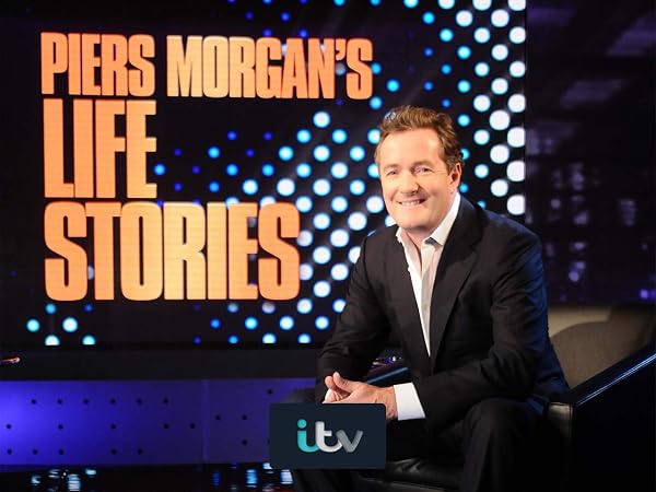Watch Piers Morgan's Life Stories | Prime Video