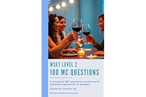 WSET Level 2 - 100 MC Questions [Question Version A]: Practice with Confidence: 100 Randomized MCQs and Insightful Answer Gui