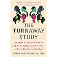 The Turnaway Study: Ten Years, a Thousand Women, and the Consequences of Having—or Being Denied—an Abortion