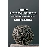 Dirty Entanglements: Corruption, Crime, and Terrorism