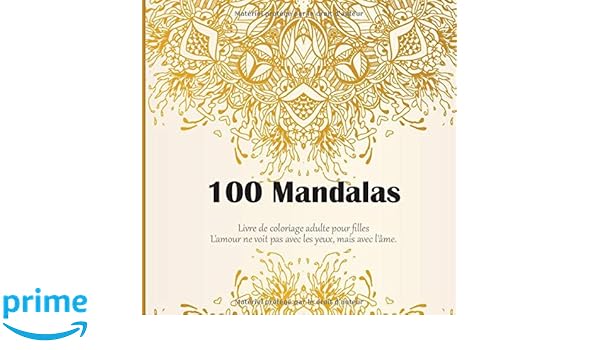 Livre De Coloriage Adulte Pour Filles 100 Mandalas Lamour