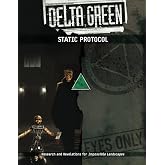 Delta Green - STATIC Protocol