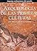 Arqueologia de las primeras culturas. Los albores de la humanidad - John Gowlett
