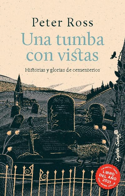 Una tumba con vistas: historias y glorias de cementerios (Ensayo)