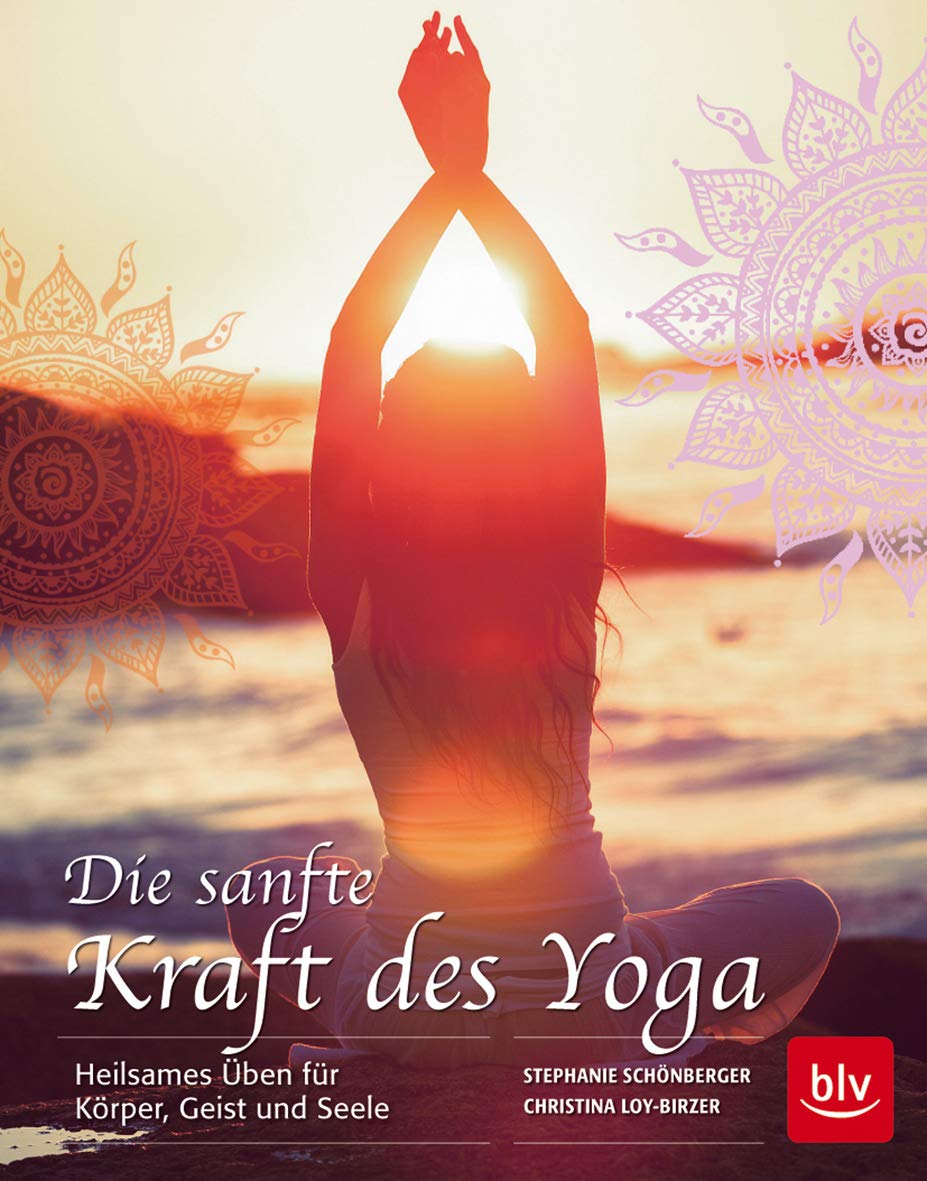 Die Sanfte Kraft Des Yoga 9783835413115 Amazon Com Books