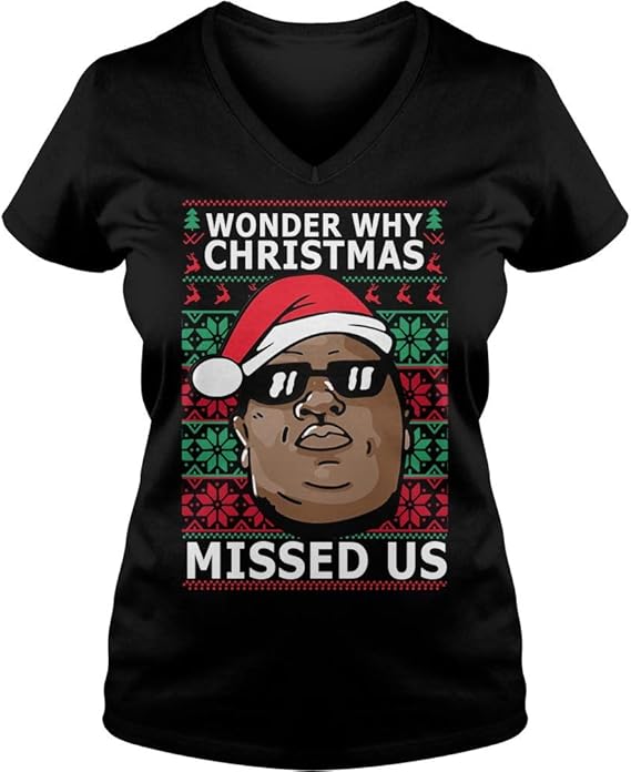 Biggie Smalls Why Christmas Missed Us Ugly Christmas Shirt