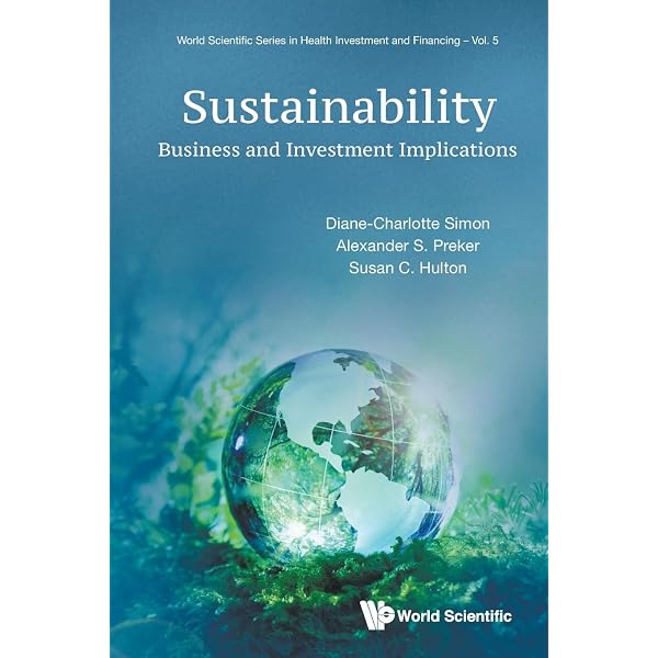 SUSTAINABILITY: BUSINESS AND INVESTMENT IMPLICATIONS (World