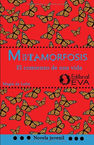 Metamorfosis: el comienzo de una vida (Spanish Edition)