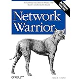 Network Warrior: Everything You Need to Know That Wasn't on the CCNA Exam