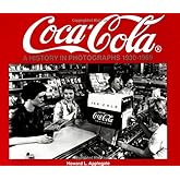 Coca-Cola: A History in Photographs, 1930-1969 (Iconografix Photo Archive Series)