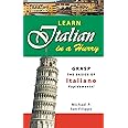 Learn Italian in a Hurry: Grasp the Basics of Italian Rapidamente!
