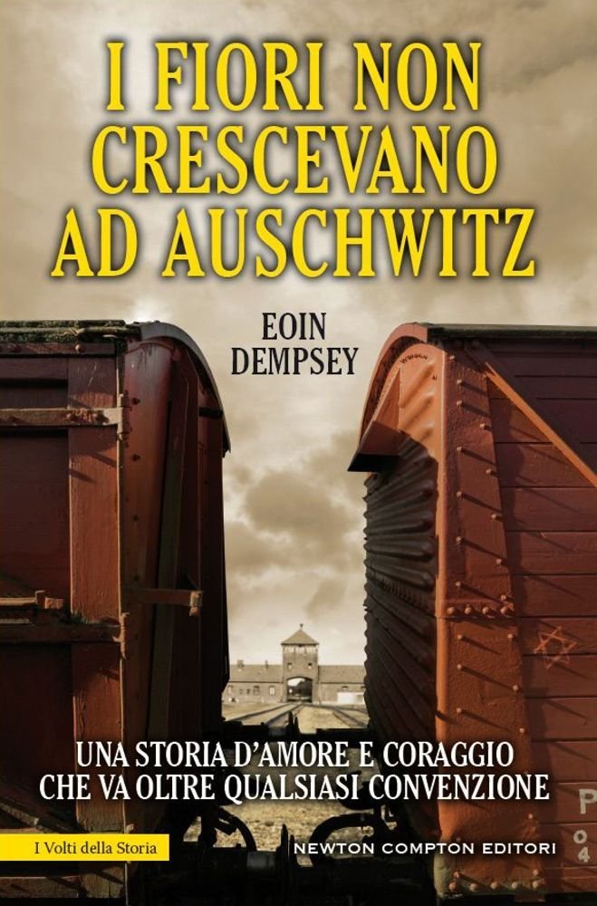 Amazon It I Fiori Non Crescevano Ad Auschwitz Dempsey Eoin De Rossi V Libri