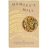Hamlet's Mill: An Essay Investigating the Origins of Human Knowledge And Its Transmission Through Myth