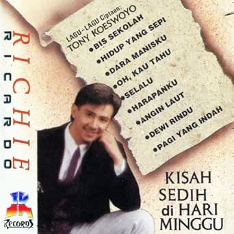 Kisah Sedih Di Hari Minggu By Richie Ricardo On Amazon Music Amazon Com