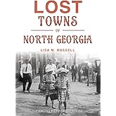 Lost Towns of North Georgia