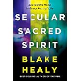 Secular Sacred Spirit: See God's Hand in Every Part of Life