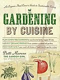 Gardening by Cuisine: An Organic-Food Lover's Guide to Sustainable Living by Patti Moreno