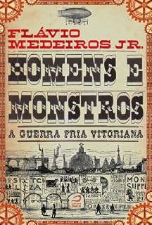 Livro Homens e Monstros: A Guerra Fria vitoriana