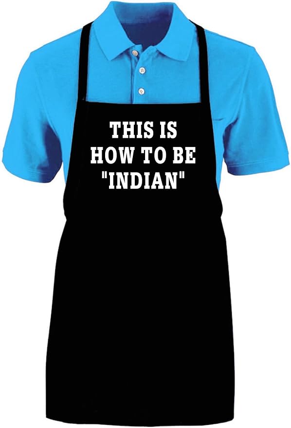THIS IS HOW TO BE INDIAN Funny Apron Ajustable Kitchen