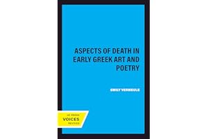 Aspects of Death in Early Greek Art and Poetry (Sather Classical Lectures Book 46)
