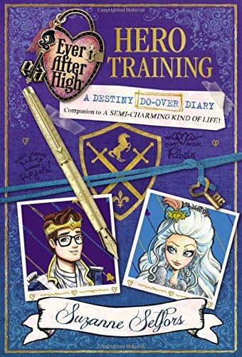 Hero Training: A Destiny Do-over Diary (Ever After High: a School Story)