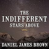 The Indifferent Stars Above: The Harrowing Saga of a Donner Party Bride
