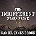 The Indifferent Stars Above: The Harrowing Saga of a Donner Party Bride