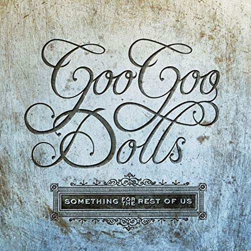 Album art for Something For The Rest Of Us by The Goo Goo Dolls