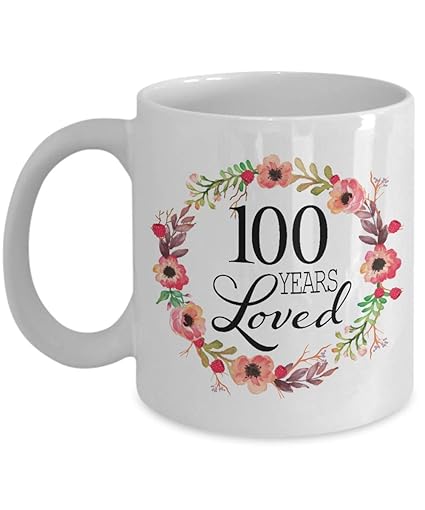 Buy 100th Birthday Presents For Women 100 Year Old Female 100 Years Loved Since 1920 White Coffee Mug For Wife Mom Nana Grandma Her Online At Low Prices In India Amazon In