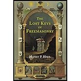 The Lost Keys of Freemasonry: The Legend of Hiram Abiff