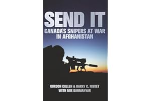 Send It: Canada's Snipers at War in Afghanistan